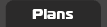 Plans